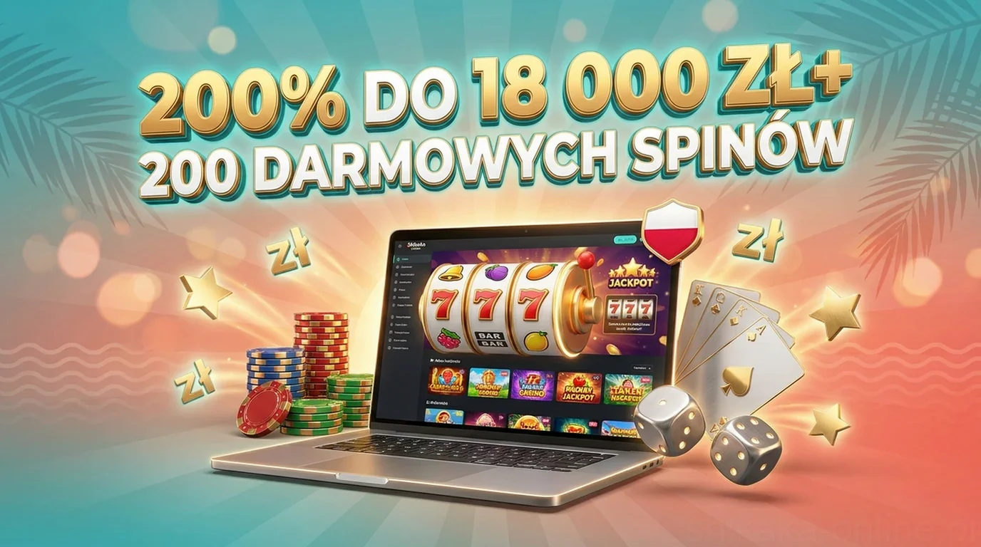 200% DO 18 000 ZŁ+ 200 DARMOWYCH SPINÓW